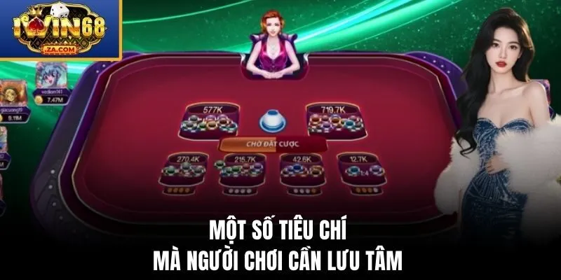 Một số tiêu chí mà người chơi cần lưu tâm 